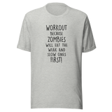 workout-because-zombies-will-eat-the-weak-and-slow-ones-first-zombie-tee-workout-t-shirt-horror-tee-t-shirt-tee#color_athletic-heather
