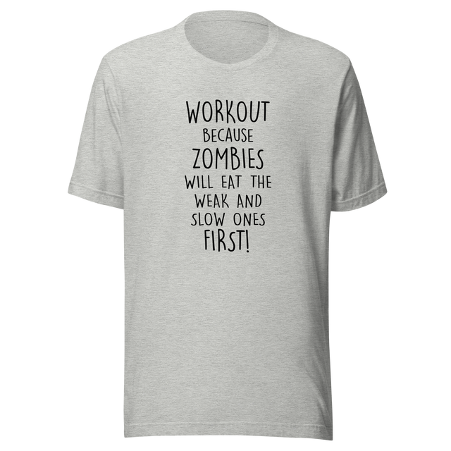 workout-because-zombies-will-eat-the-weak-and-slow-ones-first-zombie-tee-workout-t-shirt-horror-tee-t-shirt-tee#color_athletic-heather