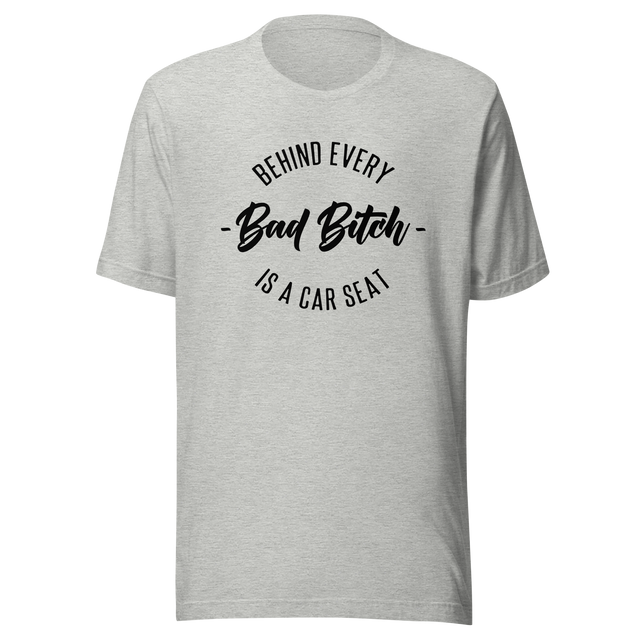 behind-every-bad-bitch-is-a-car-seat-wife-tee-mom-t-shirt-boss-tee-t-shirt-tee#color_athletic-heather