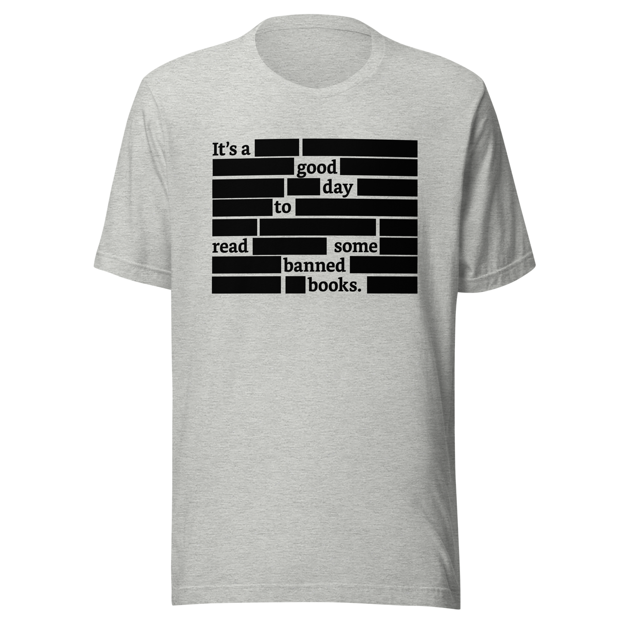 its-a-good-day-to-read-some-banned-books-censorship-tee-funny-t-shirt-banned-tee-t-shirt-tee#color_athletic-heather