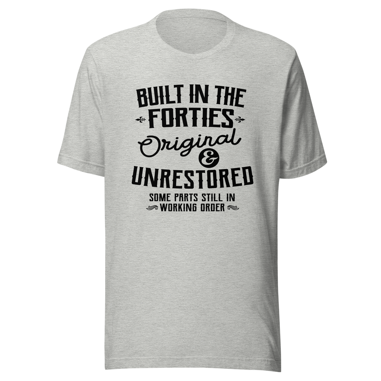 built-in-the-forties-original-and-unrestored-some-parts-still-in-working-order-built-tee-forties-t-shirt-40s-tee-t-shirt-tee#color_athletic-heather