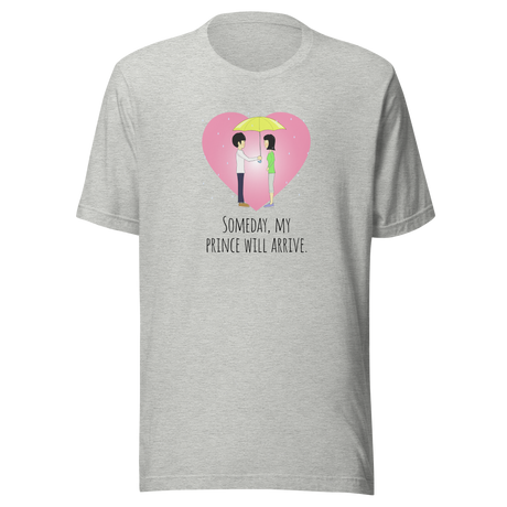 someday-my-prince-will-arrive-someday-tee-prince-t-shirt-arrive-tee-single-girl-t-shirt-marriage-tee#color_athletic-heather