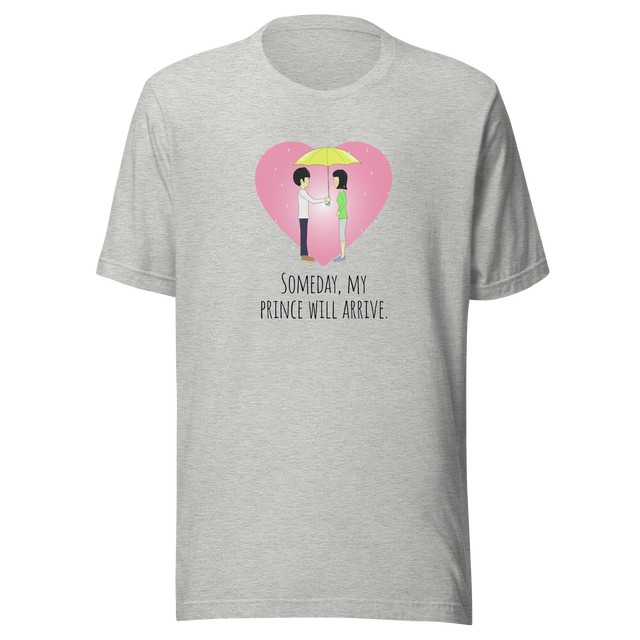 someday-my-prince-will-arrive-someday-tee-prince-t-shirt-arrive-tee-single-girl-t-shirt-marriage-tee#color_athletic-heather