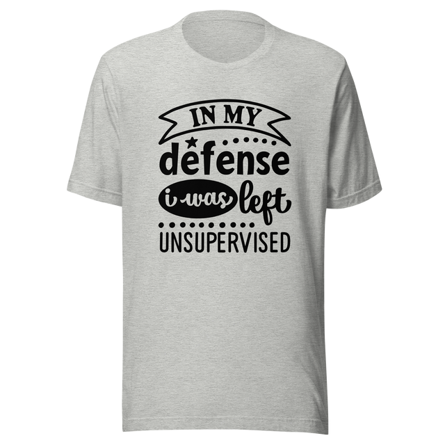 in-my-defense-i-was-left-unsupervised-defense-tee-unsupervised-t-shirt-trouble-tee-t-shirt-tee#color_athletic-heather