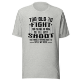too-old-to-fight-too-slow-to-run-humor-tee-aging-t-shirt-playful-tee-t-shirt-tee#color_athletic-heather