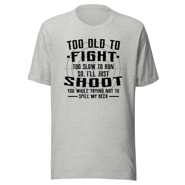 too-old-to-fight-too-slow-to-run-humor-tee-aging-t-shirt-playful-tee-t-shirt-tee#color_athletic-heather