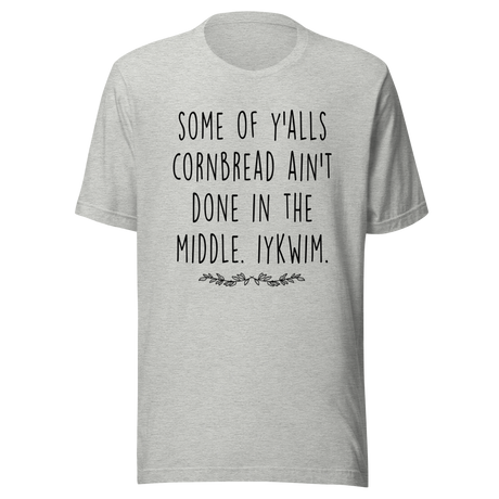 some-of-yalls-cornbread-aint-done-in-the-middle-iykwim-cornbread-tee-peace-t-shirt-unity-tee-t-shirt-tee#color_athletic-heather