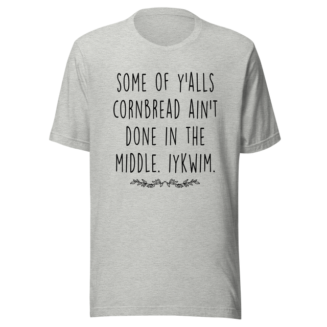 some-of-yalls-cornbread-aint-done-in-the-middle-iykwim-cornbread-tee-peace-t-shirt-unity-tee-t-shirt-tee#color_athletic-heather