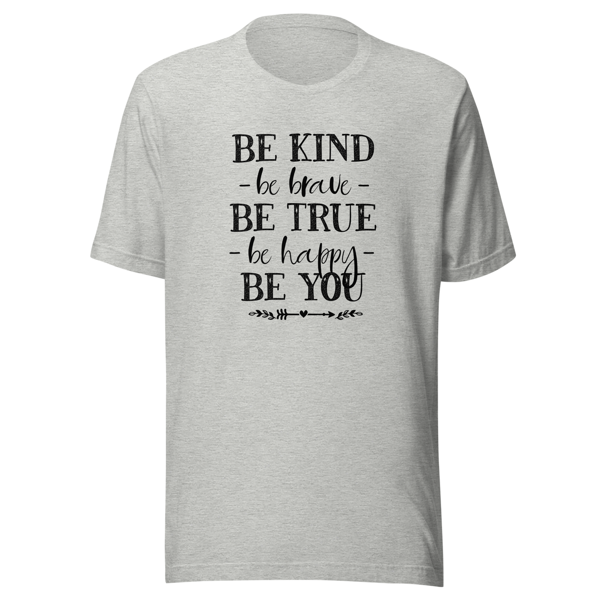 be-kind-be-brave-be-true-be-happy-be-you-life-tee-kindness-t-shirt-bravery-tee-truth-t-shirt-happiness-tee#color_athletic-heather