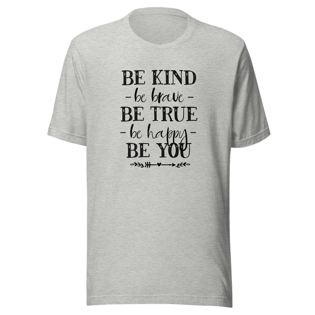 be-kind-be-brave-be-true-be-happy-be-you-life-tee-kindness-t-shirt-bravery-tee-truth-t-shirt-happiness-tee#color_athletic-heather