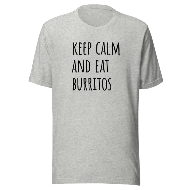 keep-calm-and-eat-burritos-food-tee-burritos-t-shirt-calm-tee-foodie-t-shirt-delicious-tee#color_athletic-heather