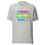 i-need-a-cupcake-break-food-tee-cupcake-t-shirt-sweet-tee-indulgence-t-shirt-dessert-tee#color_athletic-heather