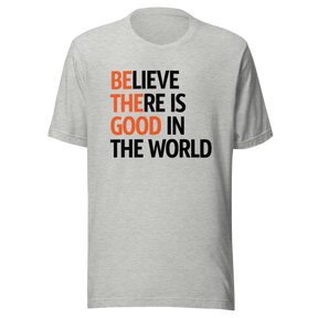 believe-there-is-good-in-the-world-2024-faith-tee-believe-t-shirt-good-tee-faith-t-shirt-world-tee#color_athletic-heather