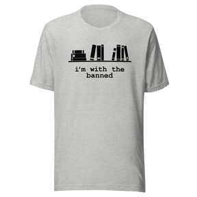 im-with-the-banned-politics-tee-politics-t-shirt-banned-tee-activism-t-shirt-rebellion-tee#color_athletic-heather