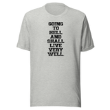 going-to-hell-and-shall-live-very-well-funny-tee-life-t-shirt-funny-tee-humor-t-shirt-irreverent-tee#color_athletic-heather