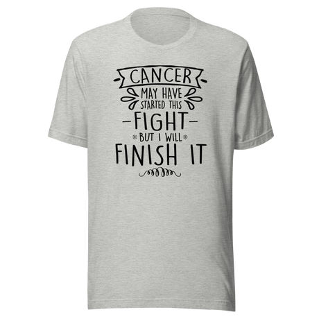 cancer-may-have-started-this-fight-but-i-will-finish-it-cancer-tee-life-t-shirt-cancer-tee-resilience-t-shirt-determination-tee#color_athletic-heather