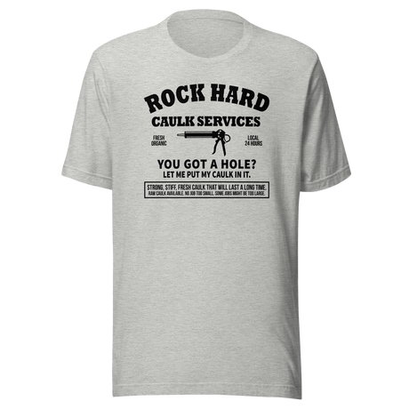 rock-hard-caulk-services-local-organic-open-24-hours-funny-tee-funny-t-shirt-humor-tee-quirky-t-shirt-bold-tee#color_athletic-heather