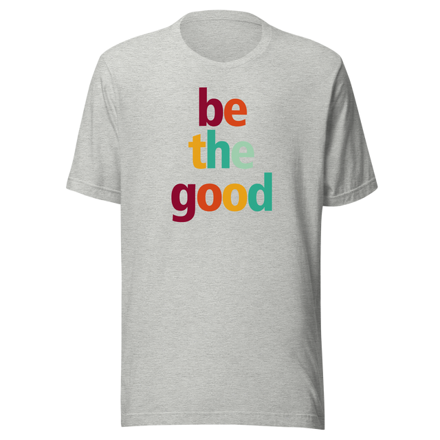 be-the-good-faith-tee-motivational-t-shirt-faith-tee-good-t-shirt-positivity-tee#color_athletic-heather