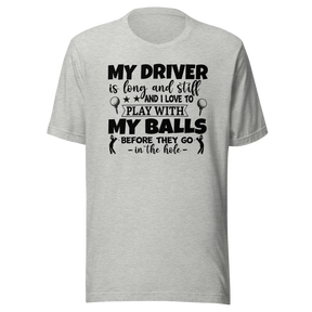 my-driver-is-hard-and-stiff-and-i-love-to-play-with-my-balls-before-they-go-in-the-hole-sports-tee-golf-t-shirt-sports-tee-golf-t-shirt-driver-tee#color_athletic-heather