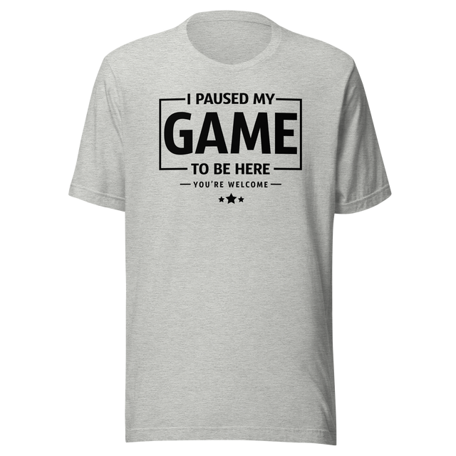 i-paused-my-game-so-i-could-be-here-funny-tee-life-t-shirt-funny-tee-humor-t-shirt-quirky-tee#color_athletic-heather