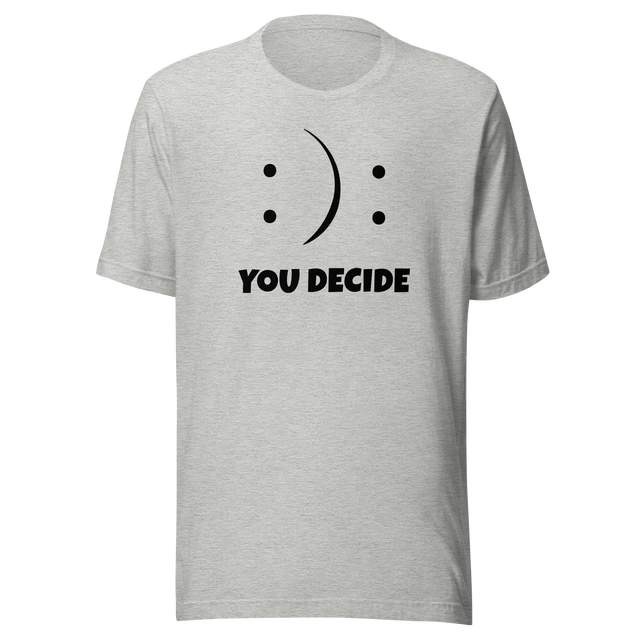 you-decide-smiley-faces-life-tee-life-t-shirt-choice-tee-decision-t-shirt-emotion-tee#color_athletic-heather