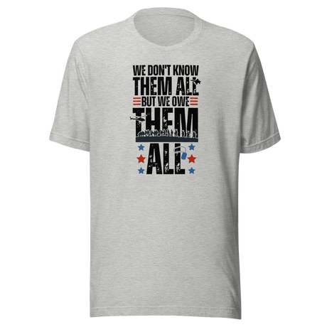 we-dont-know-them-all-but-owe-them-all-veteran-tee-government-t-shirt-veteran-tee-respect-t-shirt-gratitude-tee#color_athletic-heather