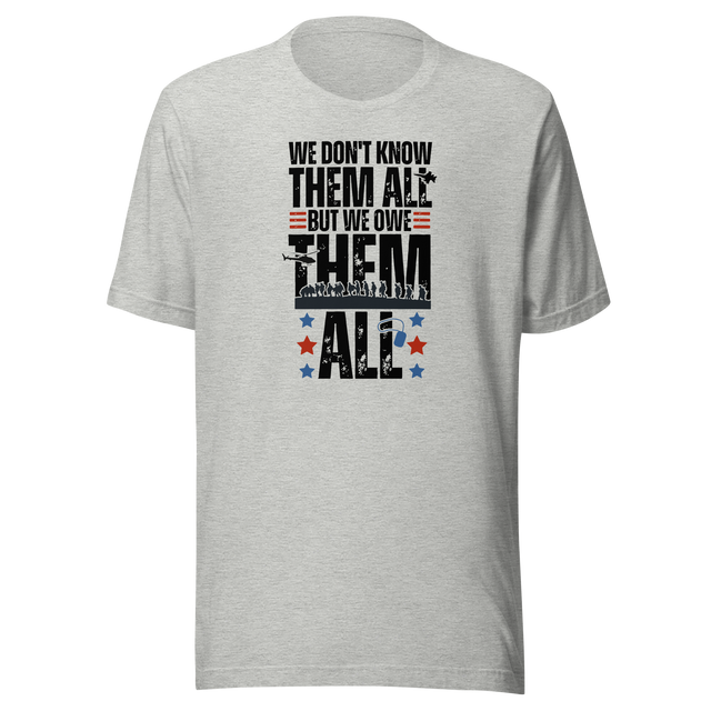 we-dont-know-them-all-but-owe-them-all-veteran-tee-government-t-shirt-veteran-tee-respect-t-shirt-gratitude-tee#color_athletic-heather