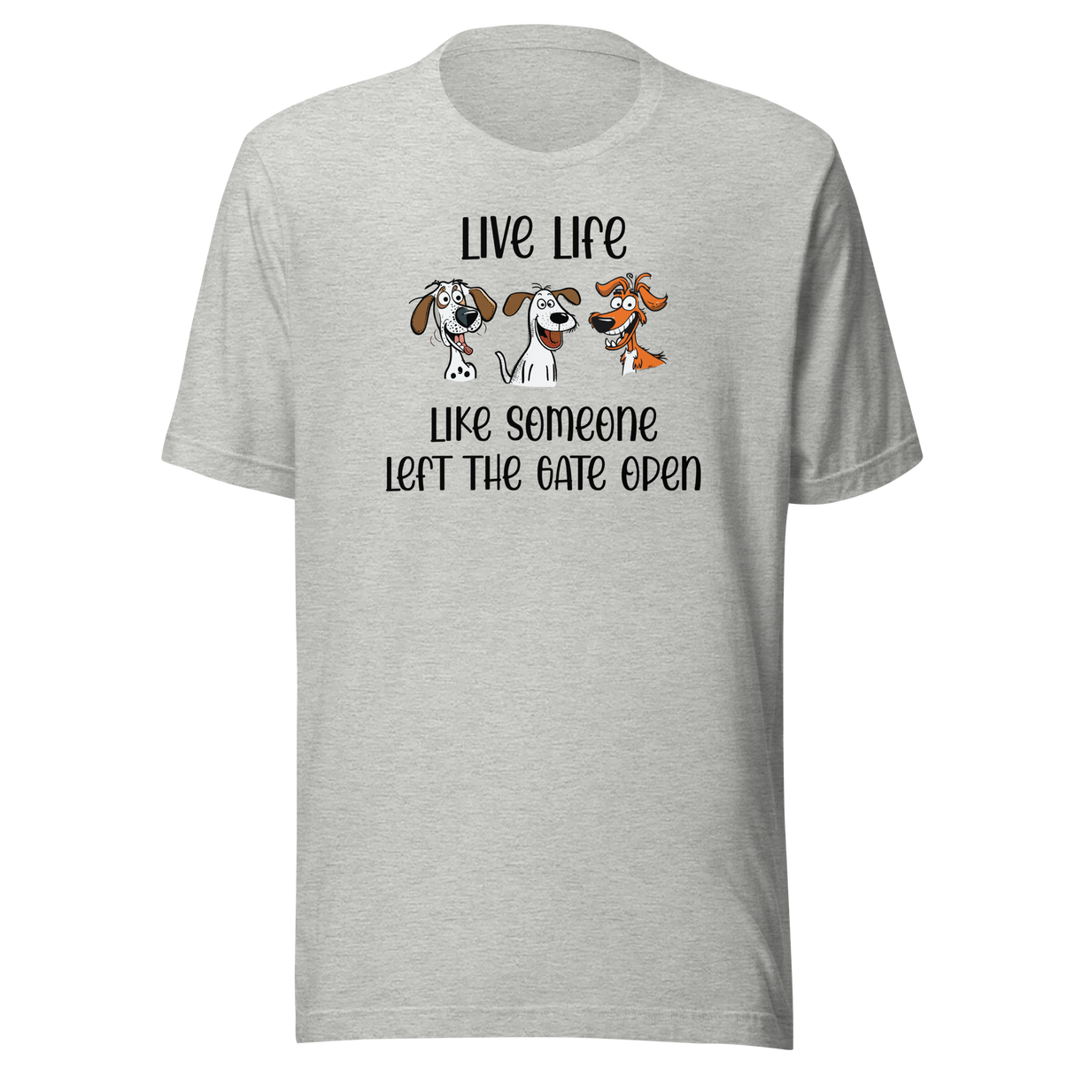 live-life-like-someone-left-the-gate-open-life-tee-motivational-t-shirt-life-tee-adventure-t-shirt-freedom-tee#color_athletic-heather