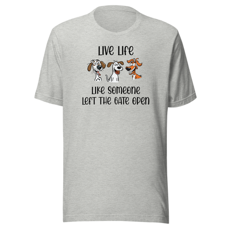 live-life-like-someone-left-the-gate-open-life-tee-motivational-t-shirt-life-tee-adventure-t-shirt-freedom-tee#color_athletic-heather