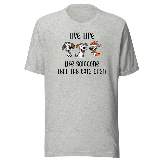 live-life-like-someone-left-the-gate-open-life-tee-motivational-t-shirt-life-tee-adventure-t-shirt-freedom-tee#color_athletic-heather