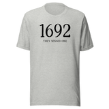 1692 They Missed One - Life Tee - Feminism T-Shirt - Empowerment Tee - Strength T-Shirt - Resilience Tee