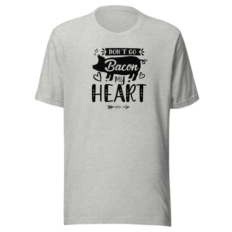 dont-go-bacon-my-heart-life-tee-funny-t-shirt-funny-tee-cute-t-shirt-punny-tee#color_athletic-heather