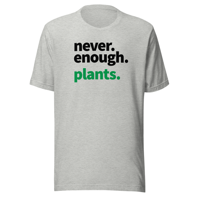 never-enough-plants-plants-tee-flowers-t-shirt-green-tee-botanical-t-shirt-nature-inspired-tee#color_athletic-heather