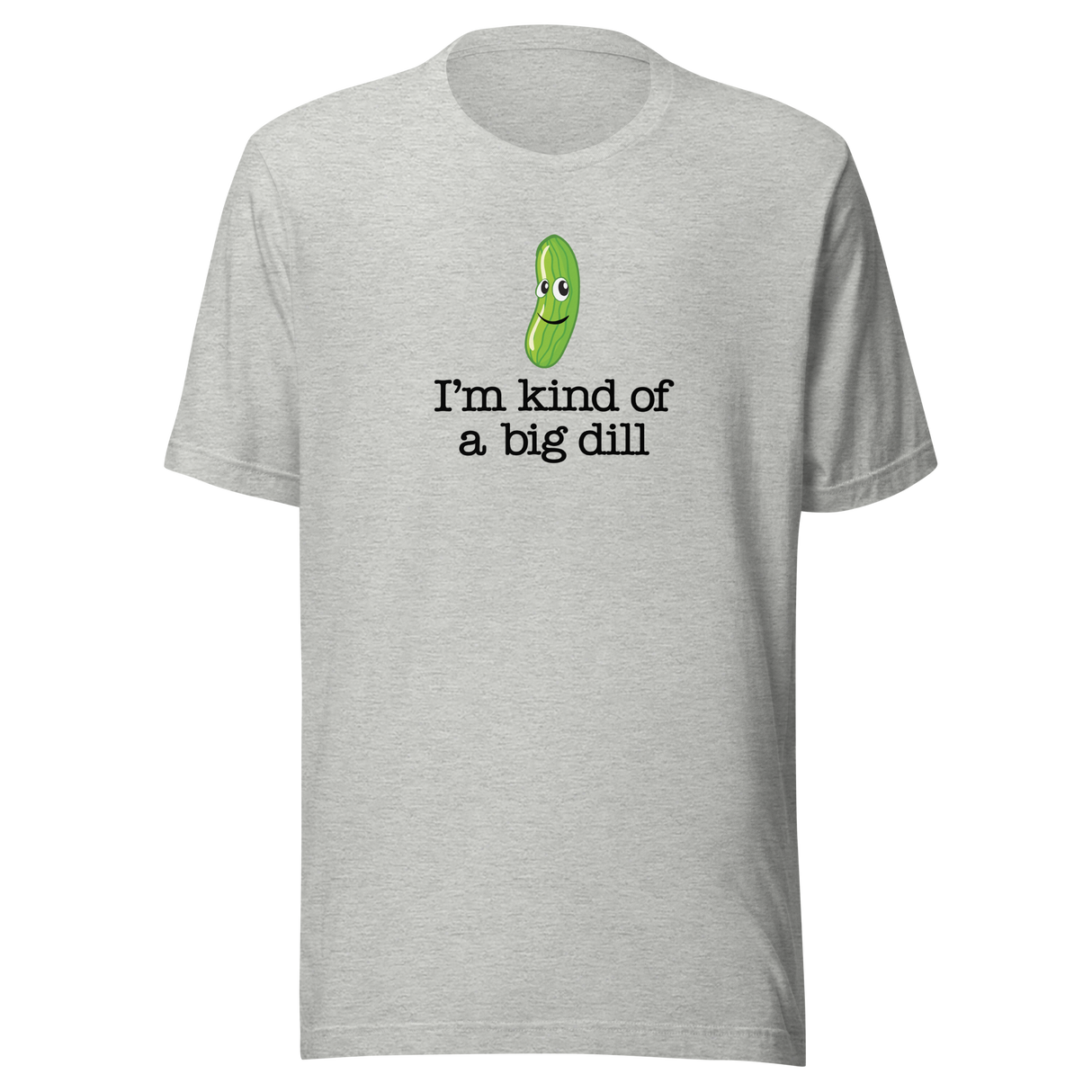 im-kind-of-a-big-dill-food-tee-life-t-shirt-punny-tee-clever-t-shirt-humorous-tee#color_athletic-heather