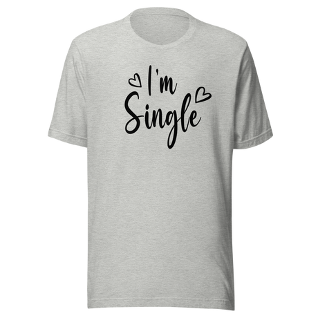 im-single-life-tee-fashion-t-shirt-style-tee-empowerment-t-shirt-independence-tee#color_athletic-heather