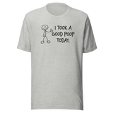 i-took-a-good-poop-today-life-tee-funny-t-shirt-humor-tee-funny-t-shirt-sarcastic-tee#color_athletic-heather