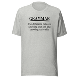 grammar-the-difference-between-knowing-your-shit-and-knowing-youre-shit-life-tee-clever-t-shirt-witty-tee-humorous-t-shirt-educational-tee#color_athletic-heather