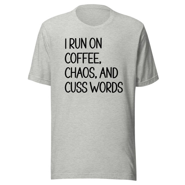 i-run-on-coffee-chaos-and-cuss-words-coffee-tee-life-t-shirt-coffee-tee-chaos-t-shirt-cuss-words-tee#color_athletic-heather