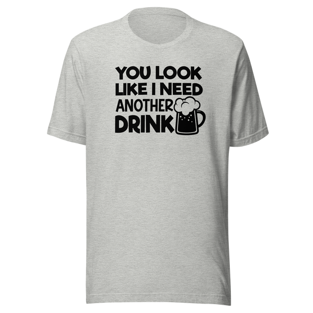 you-look-like-i-need-another-drink-food-tee-life-t-shirt-delicious-tee-appetizing-t-shirt-mouthwatering-tee#color_athletic-heather