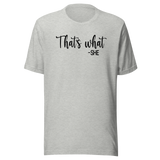 thats-what-she-said-funny-tee-hilarious-t-shirt-witty-tee-humorous-t-shirt-clever-tee#color_athletic-heather