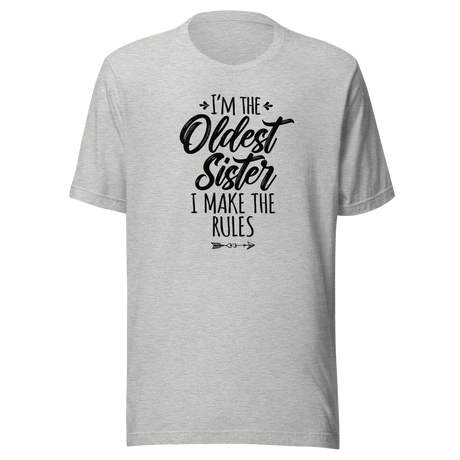 im-the-oldest-sister-i-make-the-rules-life-tee-family-t-shirt-confidence-tee-sisterhood-t-shirt-empowerment-tee#color_athletic-heather