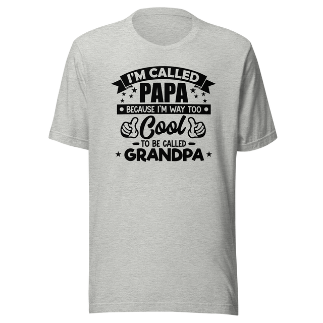 im-called-papa-because-im-way-too-cool-to-be-called-grandpa-family-tee-dad-t-shirt-father-tee-daddy-t-shirt-papa-tee#color_athletic-heather