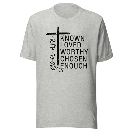 you-are-known-loved-worthy-chosen-enough-with-christian-cross-faith-tee-known-t-shirt-loved-tee-worthy-t-shirt-chosen-tee#color_athletic-heather