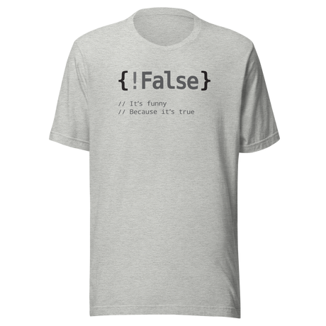 false-its-funny-because-its-true-tech-tee-geeky-t-shirt-witty-tee-nerdy-t-shirt-trendy-tee#color_athletic-heather