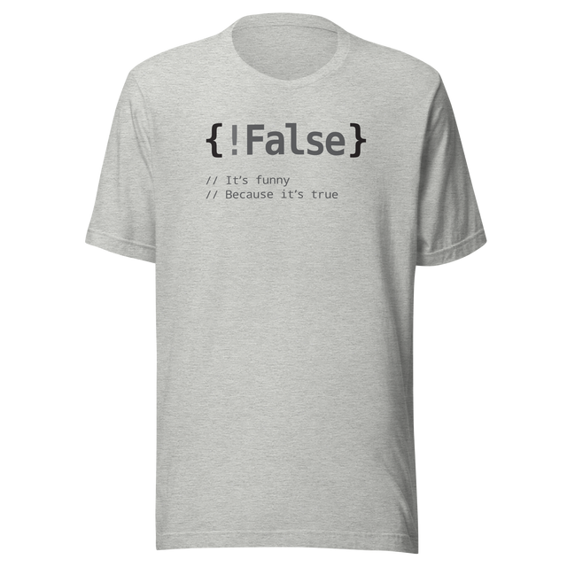 false-its-funny-because-its-true-tech-tee-geeky-t-shirt-witty-tee-nerdy-t-shirt-trendy-tee#color_athletic-heather