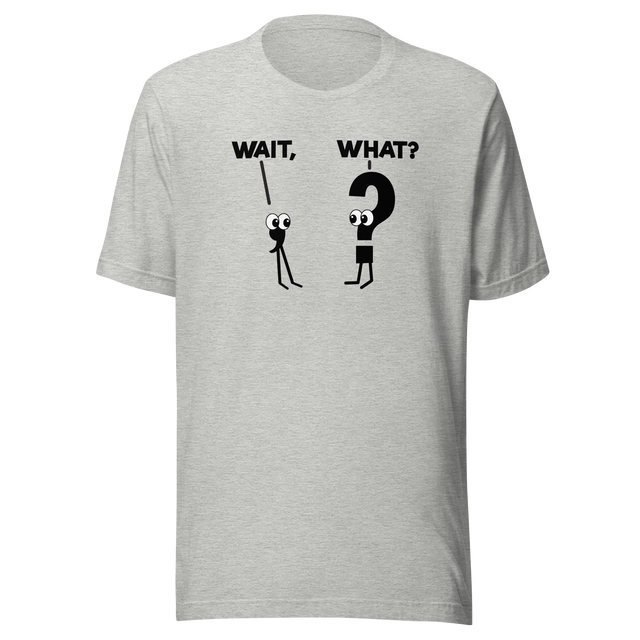 wait-what-comma-question-mark-everything-else-tee-confusion-t-shirt-surprise-tee-curiosity-t-shirt-bewilderment-tee#color_athletic-heather