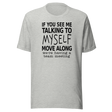 if-you-see-me-talking-to-myself-move-along-were-having-a-team-meeting-life-tee-funny-t-shirt-funny-tee-quirky-t-shirt-witty-tee#color_athletic-heather