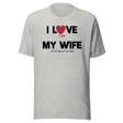 i-love-it-when-my-wife-lets-me-take-out-the-trash-i-love-my-wife-wife-tee-life-t-shirt-funny-tee-humorous-t-shirt-husband-tee#color_athletic-heather