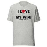 i-love-it-when-my-wife-lets-me-take-out-the-trash-i-love-my-wife-wife-tee-life-t-shirt-funny-tee-humorous-t-shirt-husband-tee#color_athletic-heather