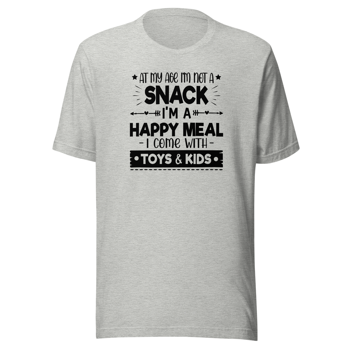 at-my-age-im-not-a-snack-im-a-happy-meal-i-come-with-toys-and-kids-food-tee-mom-t-shirt-funny-tee-sassy-t-shirt-bold-tee#color_athletic-heather